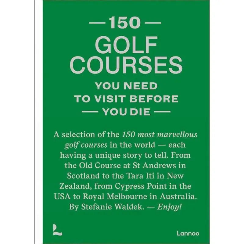 150 Golf Courses You Need To Visit Before You Die By Stefanie Waldek