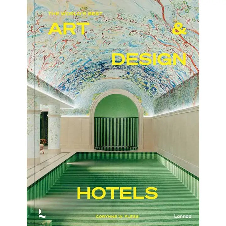 World's Best Art and Design Hotels By Corynne Pless