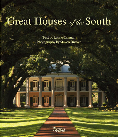 The Great Houses of the South by Laurie Ossman